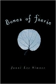 Bones of Faerie by Janni Lee Simner